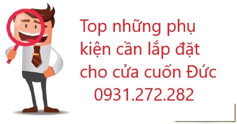 TOP NHỮNG PHỤ KIỆN NÊN LẮP ĐẶT CHO CỬA CUỐN ĐỨC